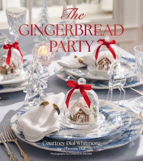 The Gingerbread Party - Recipes and Traditions for Christmas Entertaining