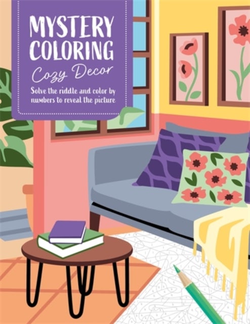 Mystery Coloring Cozy Decor - Solve the Riddle and Color by Numbers to Reveal the Picture