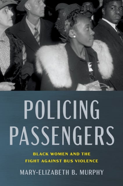 Policing Passengers - Black Women and the Fight Against Bus Violence