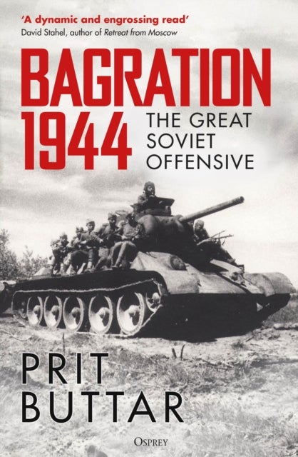 Bagration 1944 - The Great Soviet Offensive