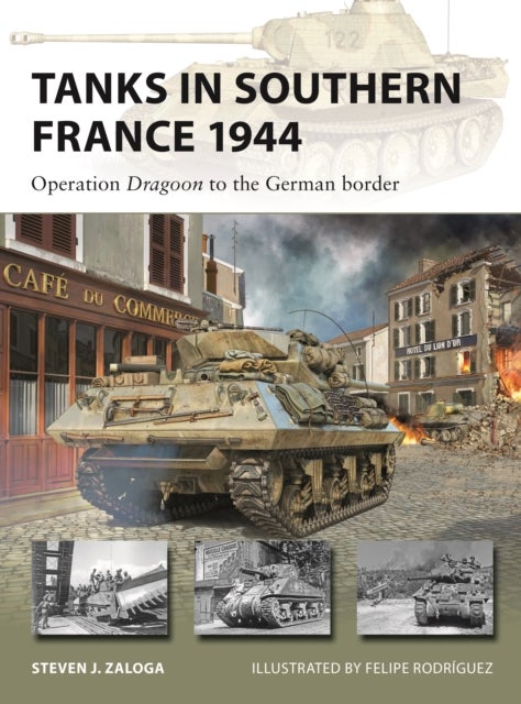 Tanks in Southern France 1944 - Operation Dragoon to the German border