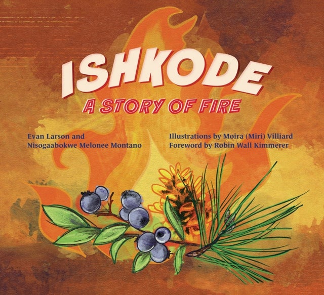 Ishkode - A Story of Fire