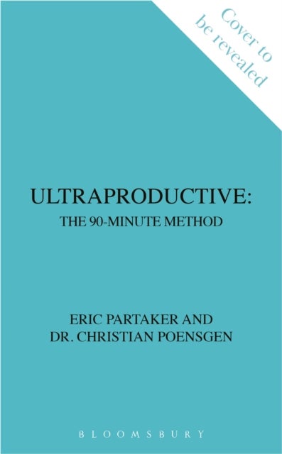 Ultraproductive - The 90-Minute Method for More Focus, Better Sleep and Less Stress