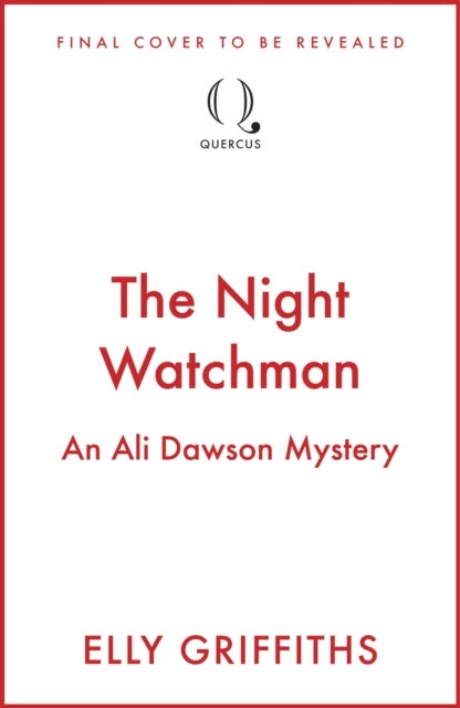 The Night Watchman - An Ali Dawson Mystery – from the author of the Dr Ruth Galloway Mysteries