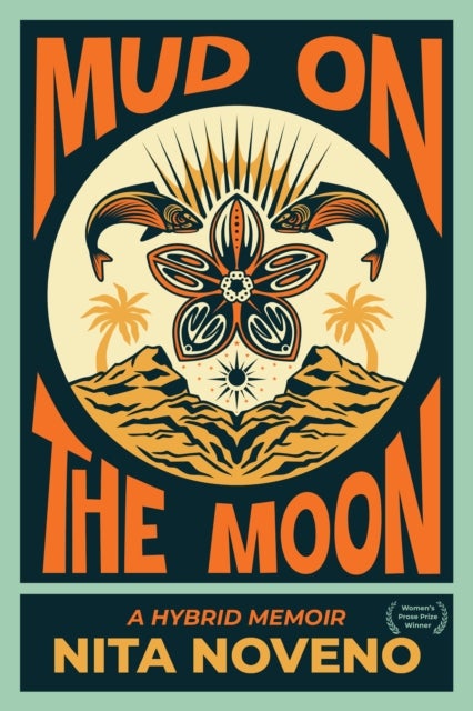 Mud on the Moon - A Hybrid Memoir
