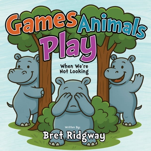 Game Animals Play - When We're Not Looking