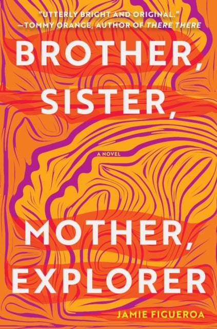 Brother, Sister, Mother, Explorer - A Novel