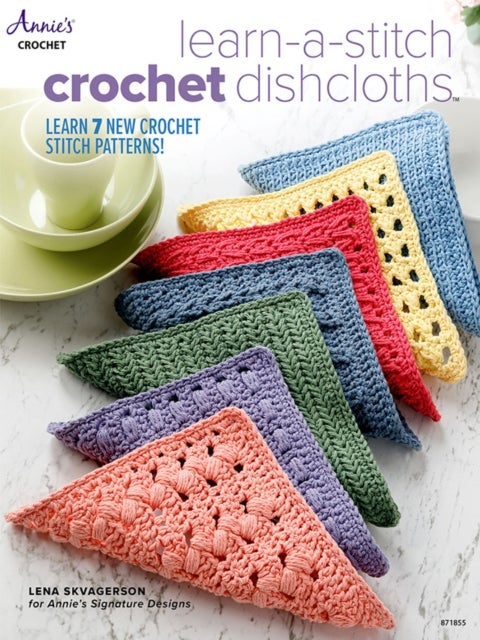 Learn-a-Stitch Crochet Dishcloths - Learn 7 New Crochet Stitch Patterns!
