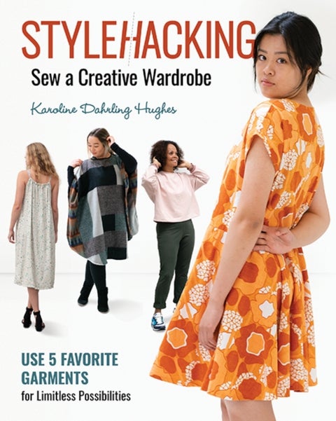 StyleHacking, Sew a Creative Wardrobe - Use 5 Favorite Garments for Limitless Possibilities