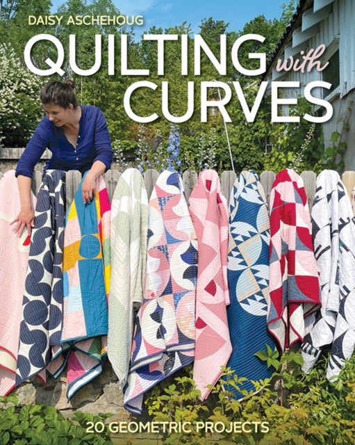Quilting with Curves - 20 Geometric Projects