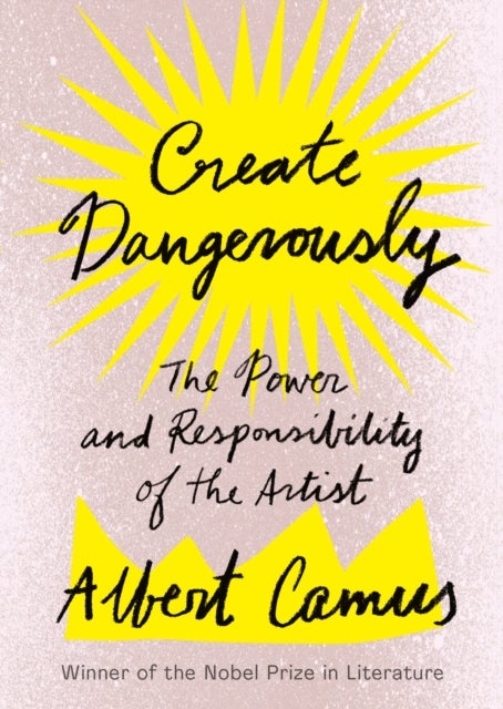 Create Dangerously - The Power and Responsibility of the Artist