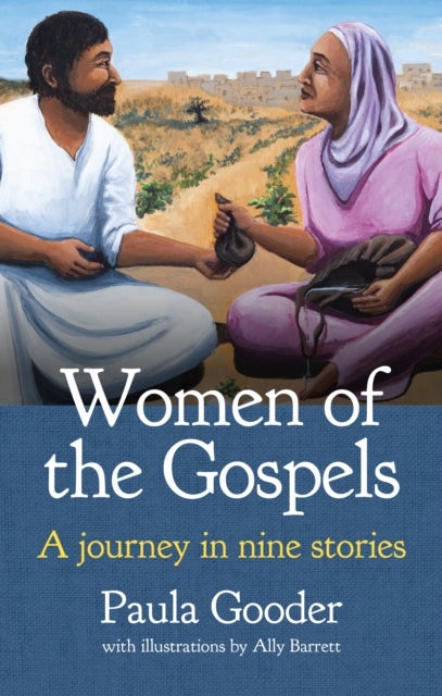 Women of the Gospels - A journey in nine stories