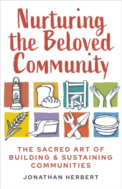 Nurturing the Beloved Community - The Art of Building and Sustaining life Together