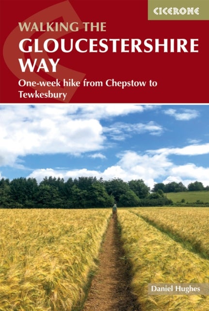 Walking the Gloucestershire Way - One-week hike from Chepstow to Tewkesbury