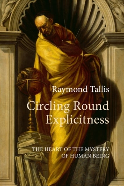 Circling Round Explicitness - The Heart of the Mystery of Human Being