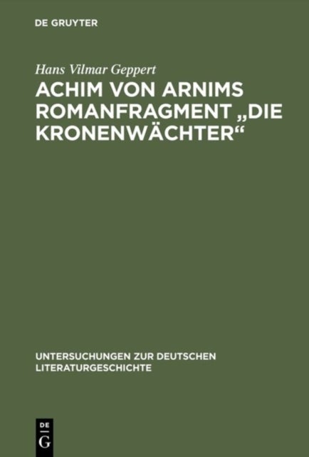 Achim Von Arnims Romanfragment 'Die Kronenwachter'