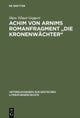 Achim Von Arnims Romanfragment 'Die Kronenwachter'