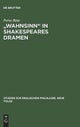 'Wahnsinn' in Shakespeares Dramen
