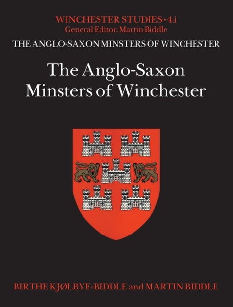 The Anglo-Saxon Minsters of Winchester