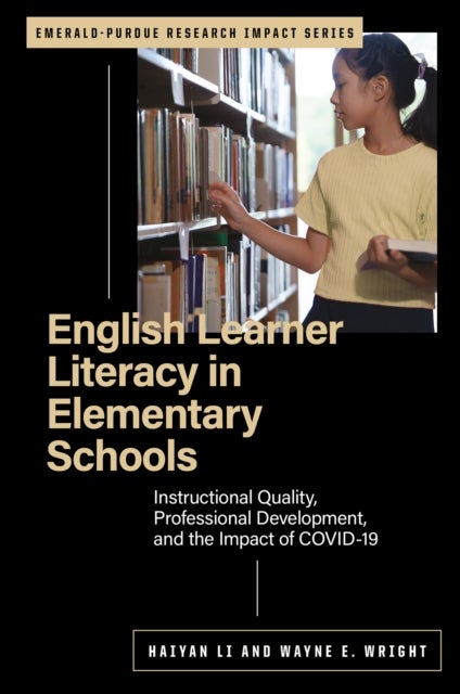 English Learner Literacy in Elementary Schools - Instructional Quality, Professional Development, and the Impact of COVID-19
