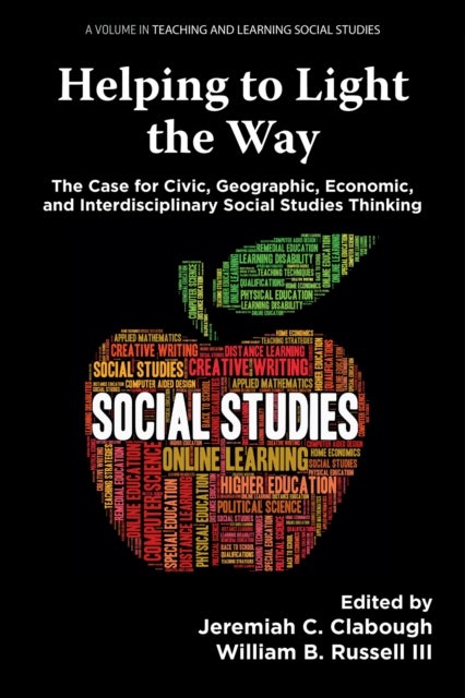 Helping to Light the Way - The Case for Civic, Geographic, Economic, and Interdisciplinary Social Studies Thinking