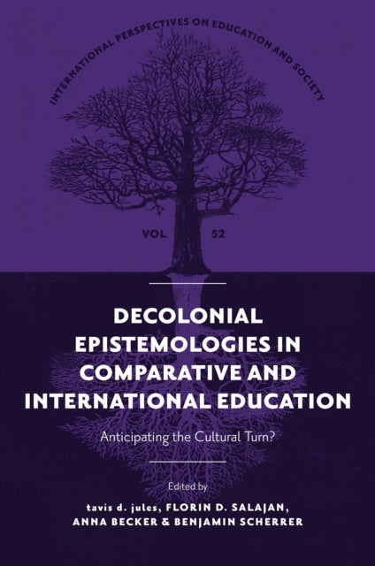 Decolonial Epistemologies in Comparative and International Education - Anticipating the Cultural Turn?