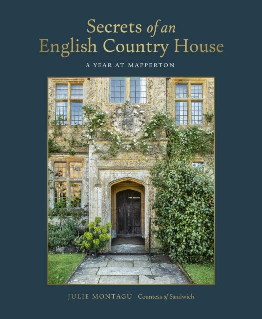 Secrets of an English Country House - A Year at Mapperton