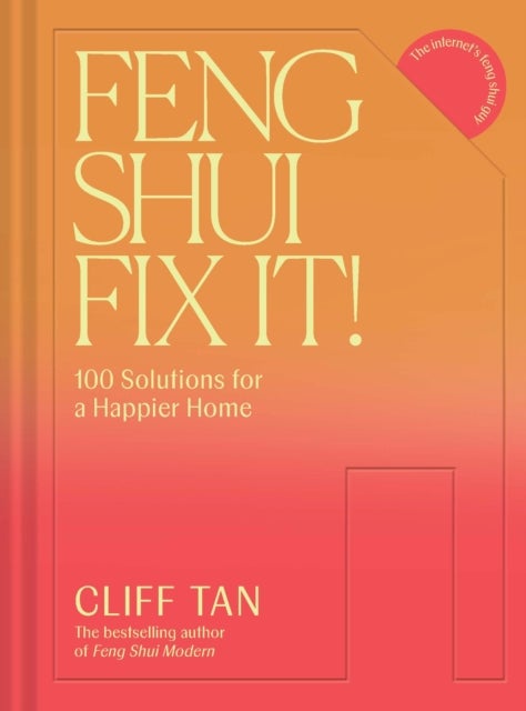 Feng Shui Fix It! - 100 Solutions for a Happier Home
