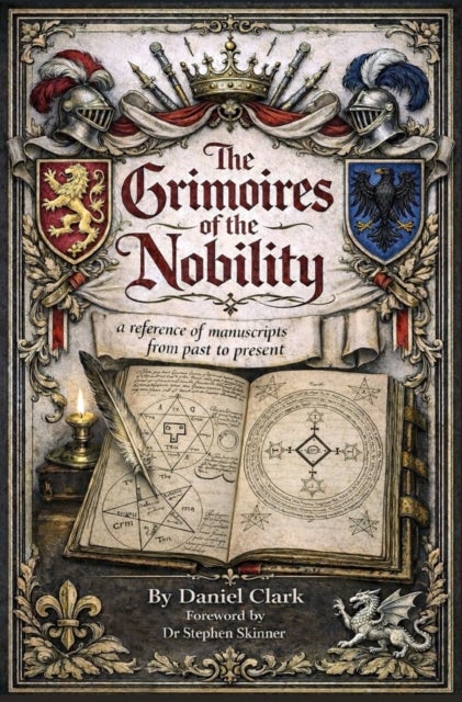 The Occult Libraries of the Nobility - A Reference of Grimoires from Past to Present
