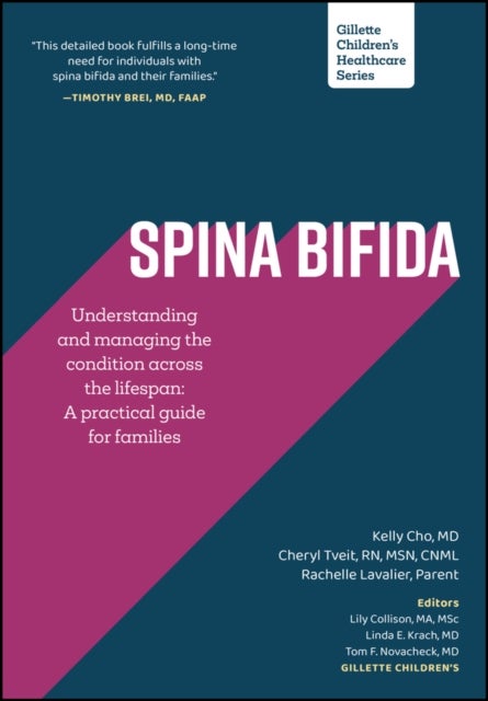 Spina Bifida: Understanding and Managing the Condition across the Lifespan - A Practical Guide for Families