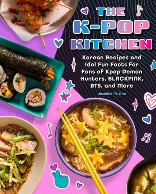 K-pop Kitchen - Korean Recipes and Idol Fun Facts for Fans of KPop Demon Hunters, BLACKPINK, BTS, and More