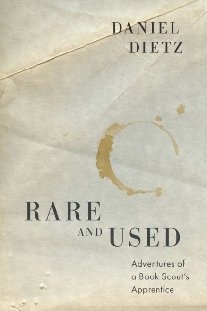 Rare and Used - Adventures of a Book Scout's Apprentice