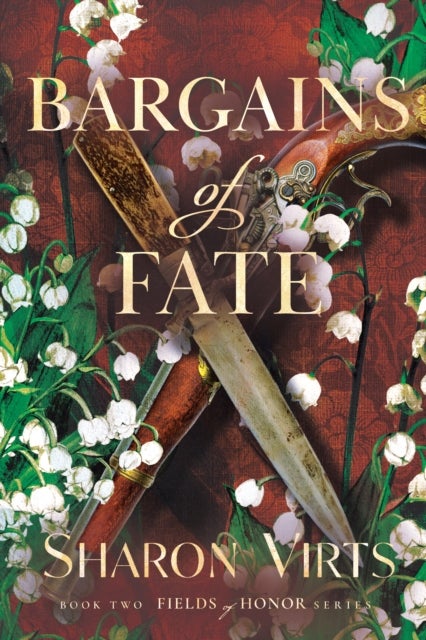 Bargains of Fate - Book Two in the Fields of Honor series