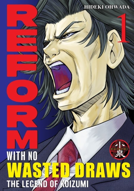 Reform with No Wasted Draws, Volume 1 - The Legend of Koizumi