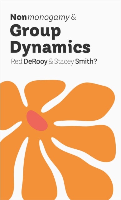 Nonmonogamy and Group Dynamics - A More Than Two Essentials Guide