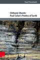 Chthonic Shards: Paul Celan’s Poetics of Earth