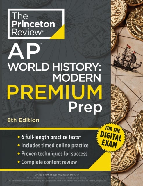 Princeton Review AP World History: Modern Premium Prep, 8th Edition - 6 Practice Tests + Digital Practice Online + Content Review