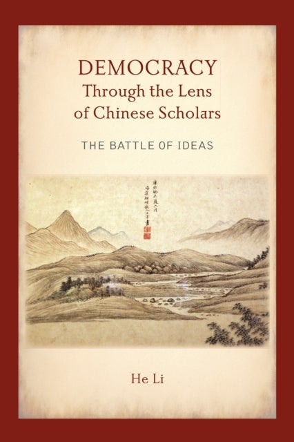 Democracy Through the Lens of Chinese Scholars - The Battle of Ideas