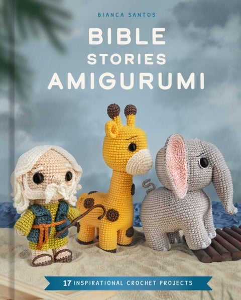 Bible Stories Amigurumi - 16 Inspirational Crochet Projects