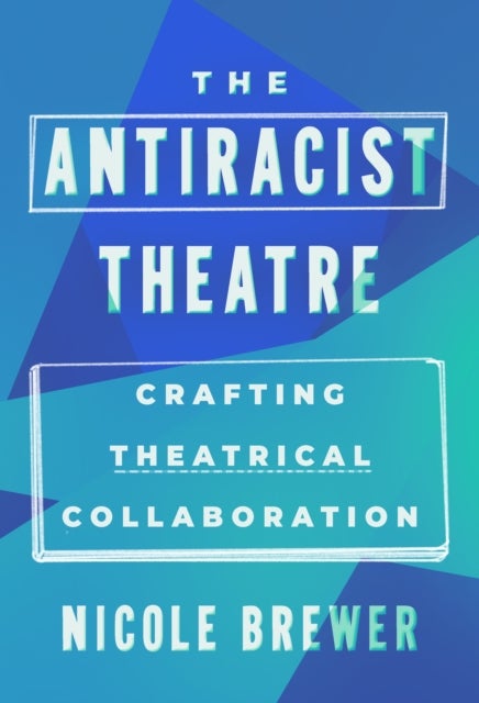 The Anti-Racist Theatre - Crafting Theatrical Collaboration