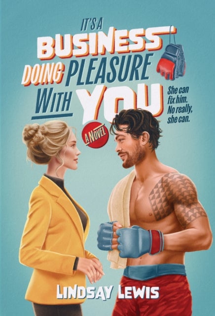It''s a Business Doing Pleasure With You - A Novel
