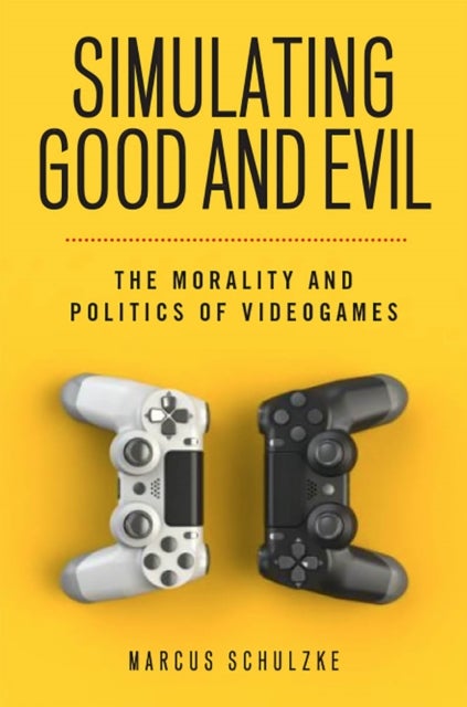 Simulating Good and Evil - The Morality and Politics of Videogames