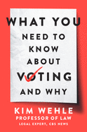 What You Need to Know About Voting - And Why