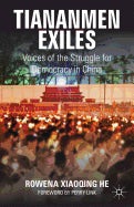 Tiananmen Exiles - Voices of the Struggle for Democracy in China