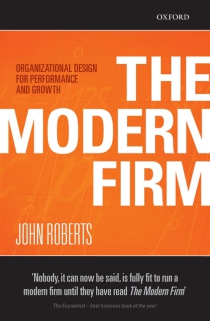 The Modern Firm - Organizational Design for Performance and Growth