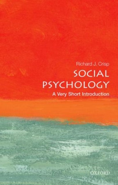 Social Psychology: A Very Short Introduction - A Very Short Introduction