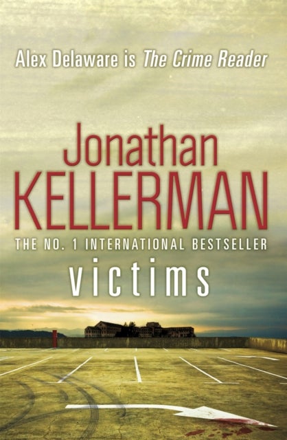 Victims (Alex Delaware series, Book 27) - An unforgettable, macabre psychological thriller