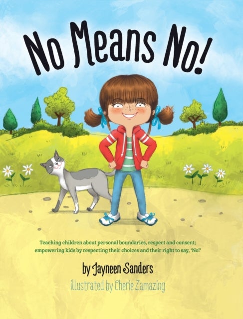 No Means No! - Teaching children about personal boundaries, respect and consent; empowering kids by respecting their choices and their right to say, 'No!'
