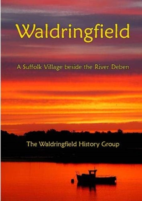Waldringfield - A Suffolk Village beside the River Deben