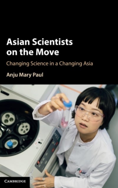 Asian Scientists on the Move - Changing Science in a Changing Asia
